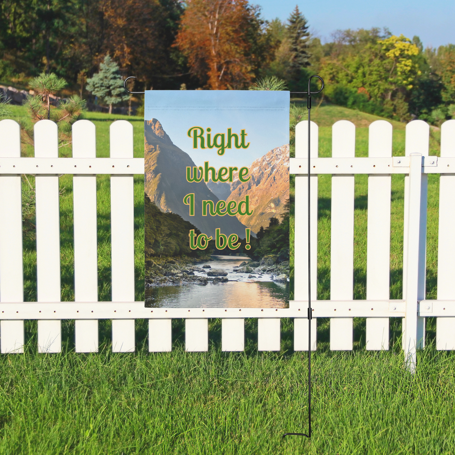 Where I Need To Be Garden Flag, 6 Styles