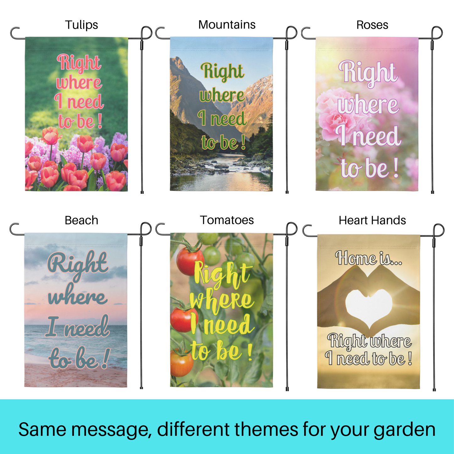 Where I Need To Be Garden Flag, 6 Styles