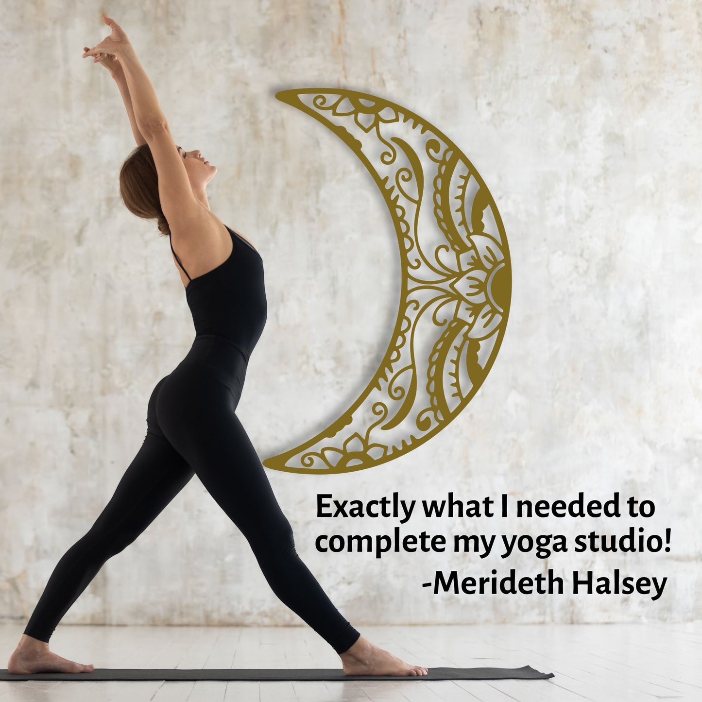 Woman in black yoga attire practicing yoga in front of a decorative wall moon, with a quote from Merideth Halsey.