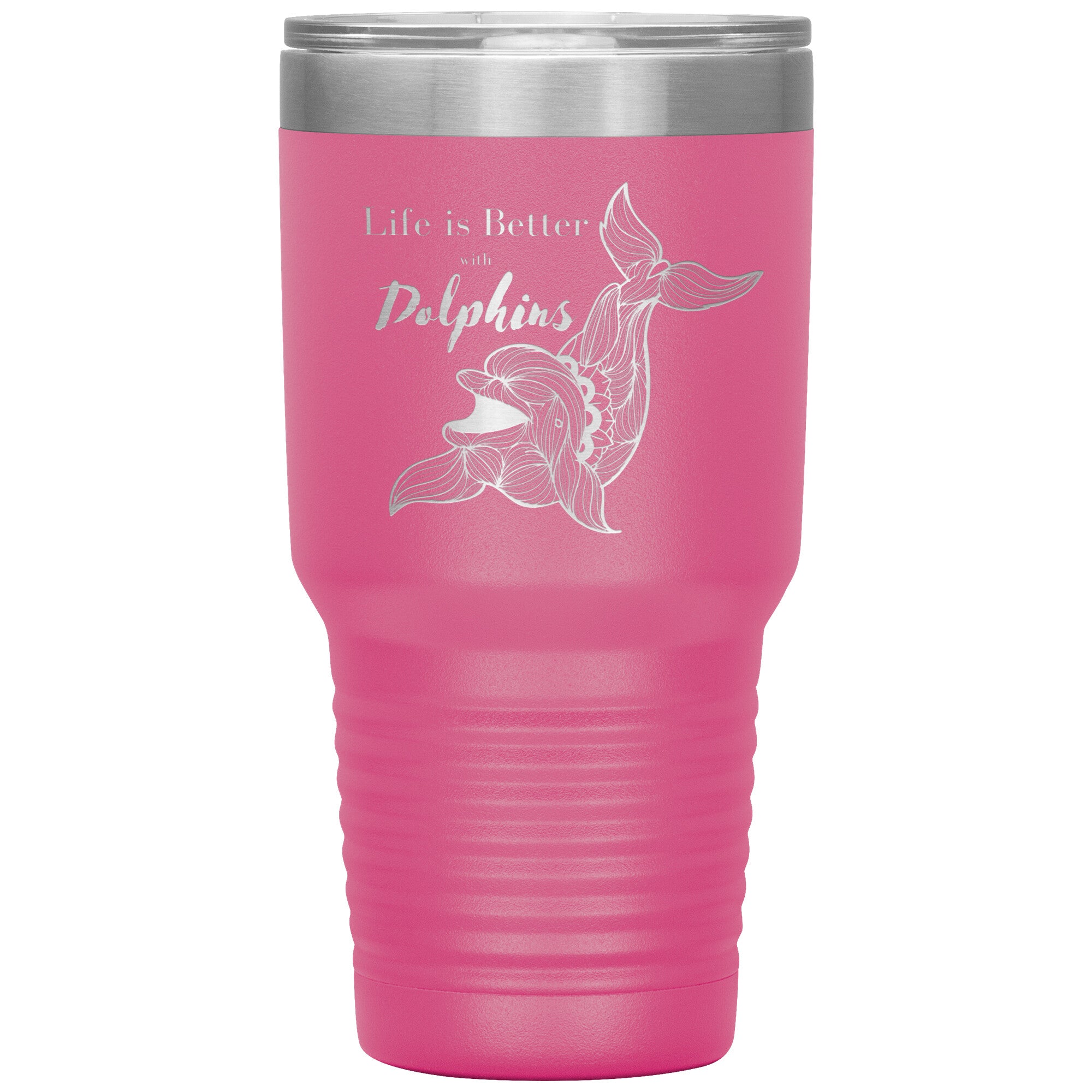Everyday_is_Better_with_Dolphins pink tumbler