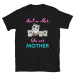 Load image into Gallery viewer, KingWood Owls Ain&#39;t No Other Like Our Mother Short-Sleeve T-Shirt, Unisex in black
