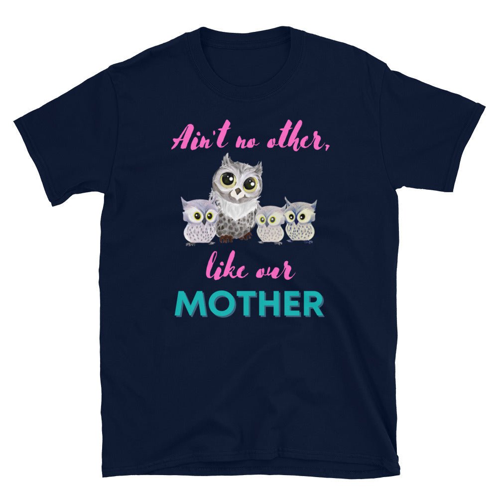 KingWood Owls Ain't No Other Like Our Mother Short-Sleeve T-Shirt, Unisex in navy blue