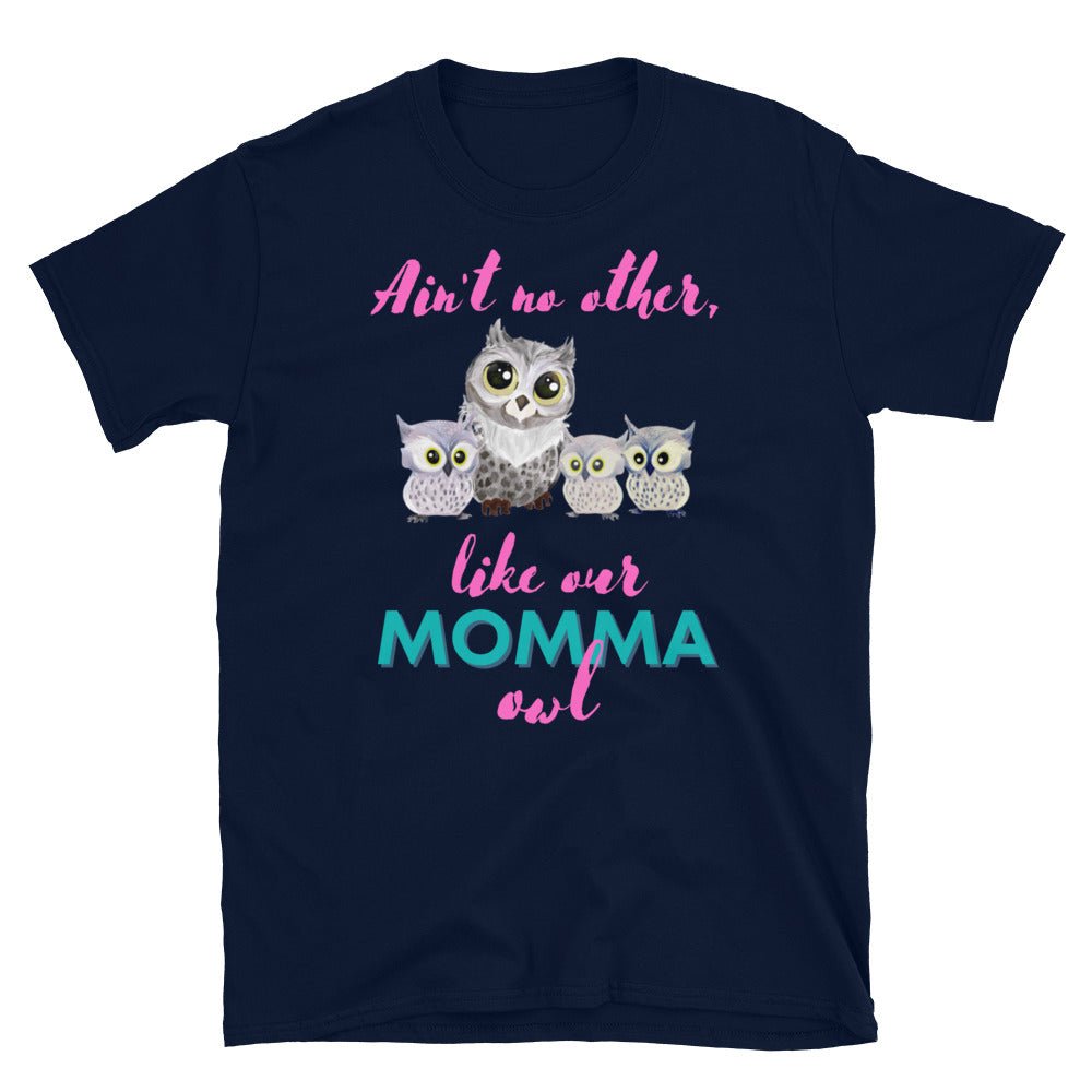 KingWood Owls Ain't No Other Like Our Momma Owl Short-Sleeve T-Shirt, Unisex in navy blue