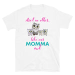 Load image into Gallery viewer, KingWood Owls Ain&#39;t No Other Like Our Momma Owl Short-Sleeve T-Shirt, Unisex in white
